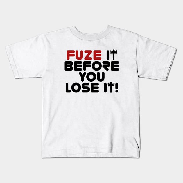 Fuze It Before You Lose It! (Cluster Charge Edition) Kids T-Shirt by Roufxis